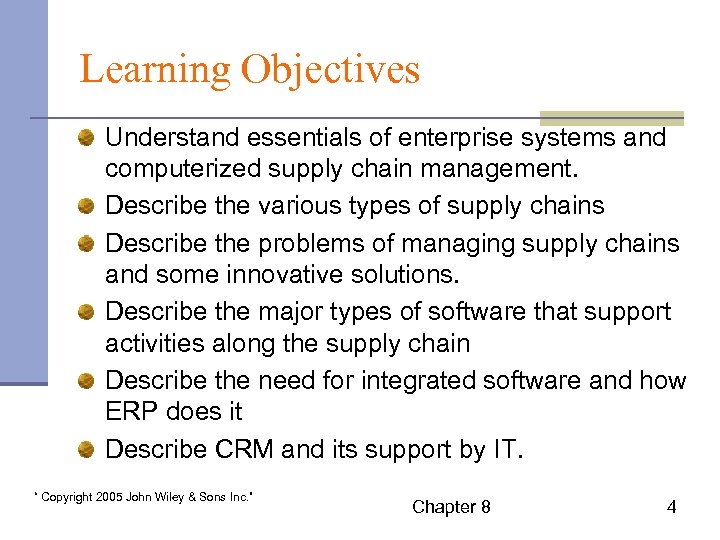 Learning Objectives Understand essentials of enterprise systems and computerized supply chain management. Describe the