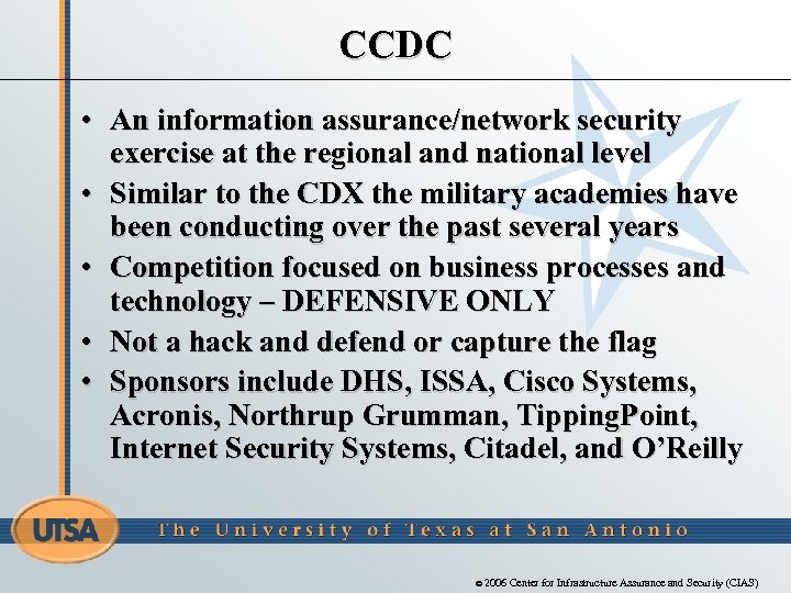 CCDC • An information assurance/network security exercise at the regional and national level •