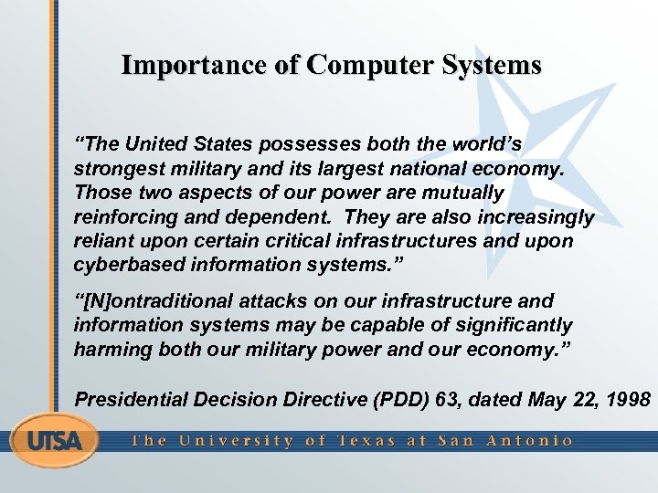 Importance of Computer Systems “The United States possesses both the world’s strongest military and