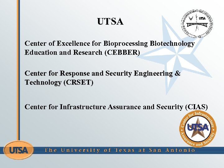 UTSA Center of Excellence for Bioprocessing Biotechnology Education and Research (CEBBER) Center for Response