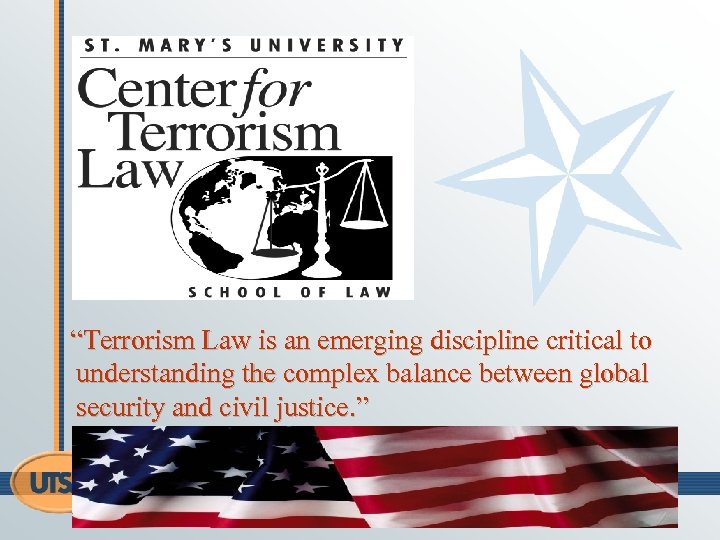 “Terrorism Law is an emerging discipline critical to understanding the complex balance between global