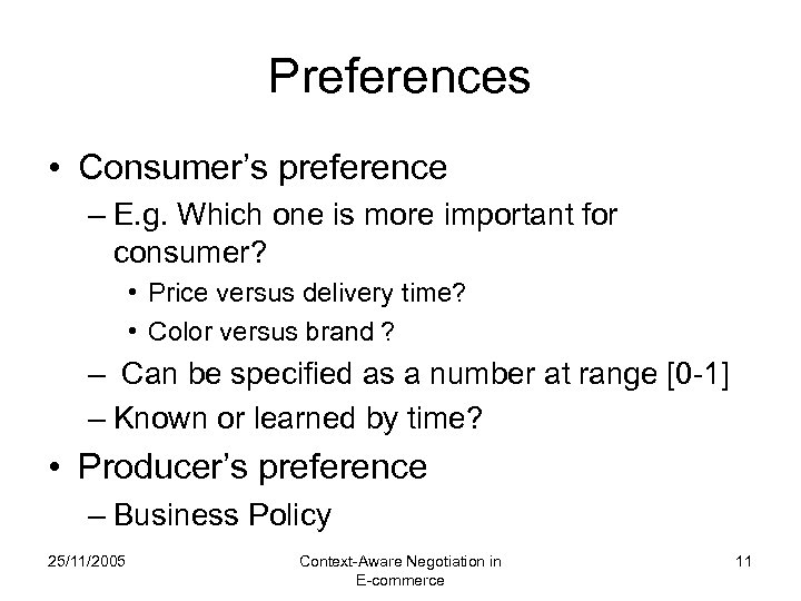 Preferences • Consumer’s preference – E. g. Which one is more important for consumer?