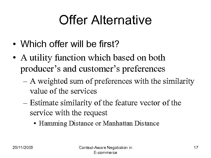 Offer Alternative • Which offer will be first? • A utility function which based