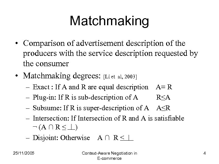Matchmaking • Comparison of advertisement description of the producers with the service description requested