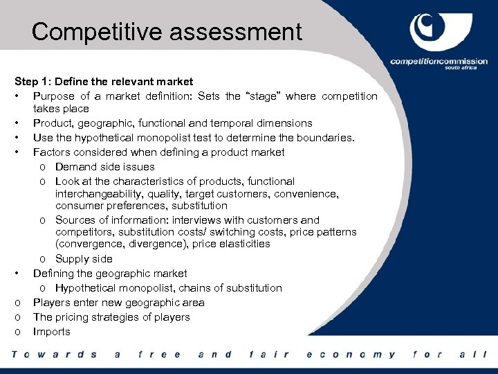 Competitive assessment Step 1: Define the relevant market • Purpose of a market definition: