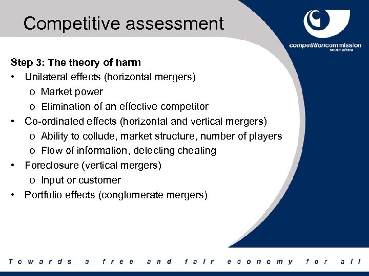 Competitive assessment Step 3: The theory of harm • Unilateral effects (horizontal mergers) o