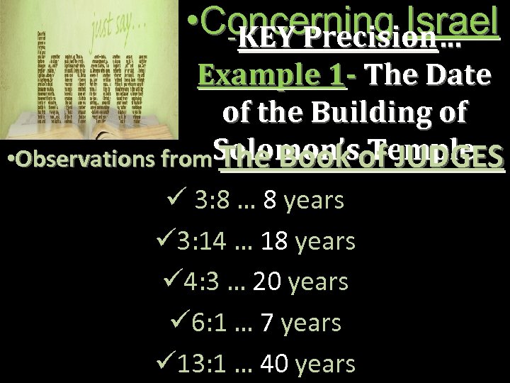  • Concerning Israel -KEY Precision… Example 1 - The Date of the Building