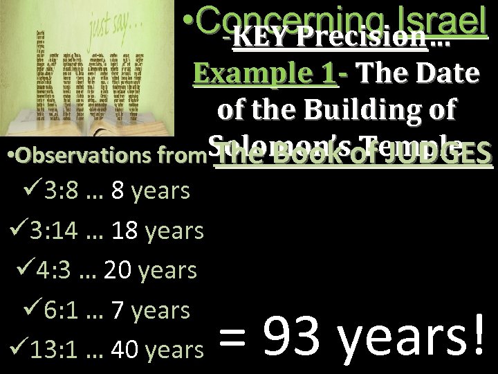  • Concerning Israel -KEY Precision… Example 1 - The Date of the Building