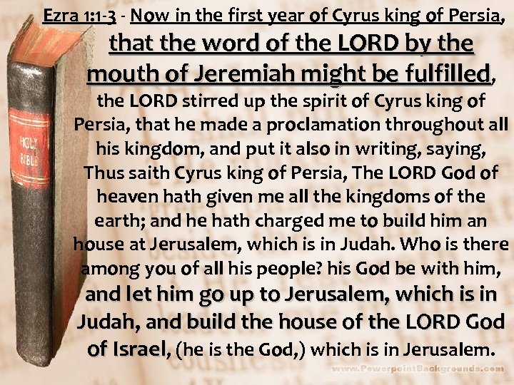 Ezra 1: 1 -3 - Now in the first year of Cyrus king of