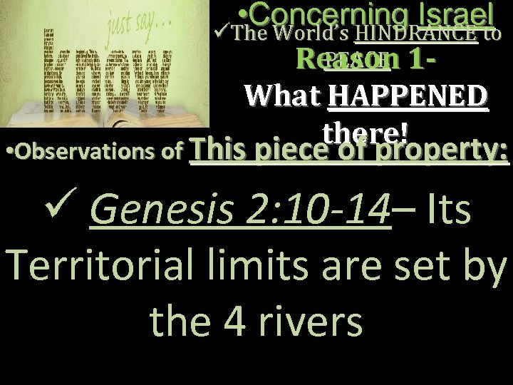  • Concerning Israel üThe World’s HINDRANCE to PEACE Reason 1 What HAPPENED there!