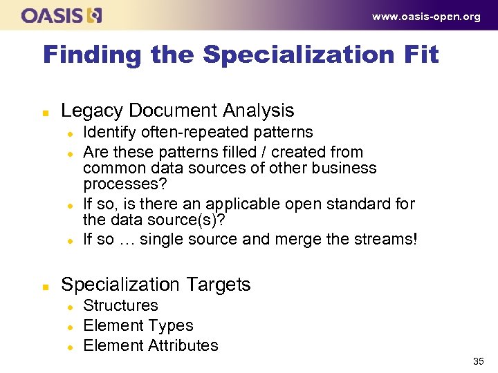 www. oasis-open. org Finding the Specialization Fit n Legacy Document Analysis l l n
