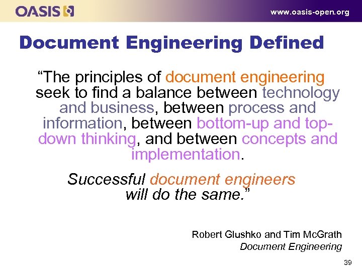 www. oasis-open. org Document Engineering Defined “The principles of document engineering seek to find