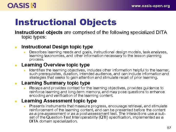 www. oasis-open. org Instructional Objects Instructional objects are comprised of the following specialized DITA