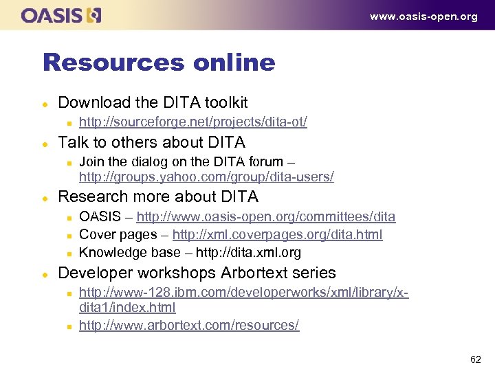www. oasis-open. org Resources online l Download the DITA toolkit n l Talk to