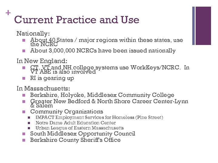 + Current Practice and Use Nationally: n n About 40 States / major regions