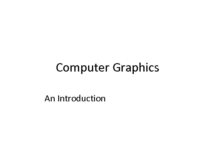 Computer Graphics An Introduction 