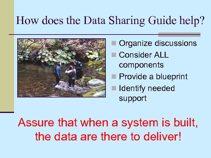 How does the Data Sharing Guide help? n Organize discussions n Consider ALL components