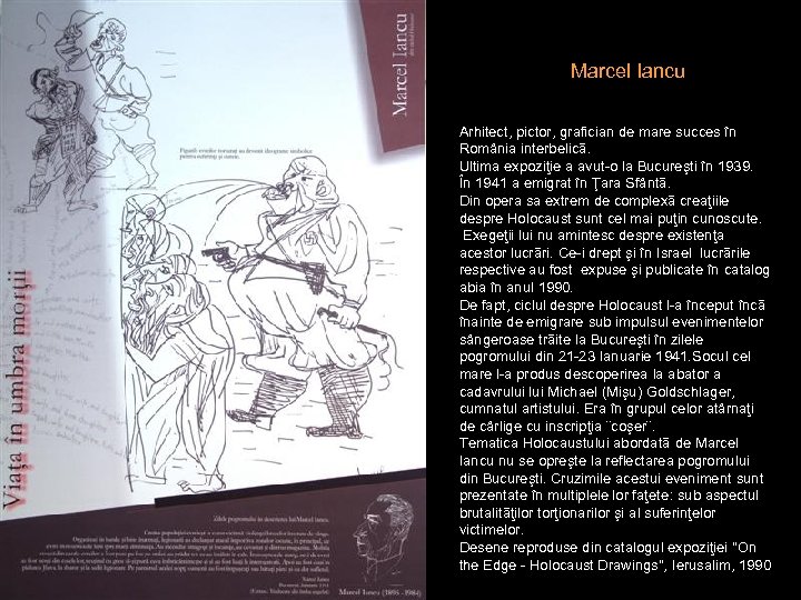 Marcel Iancu Arhitect, pictor, grafician de mare succes în România interbelicã. Ultima expoziţie a