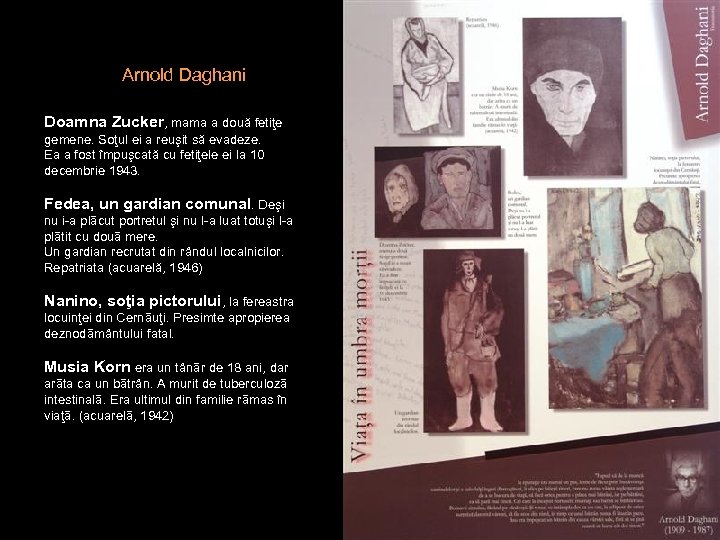 Arnold Daghani Doamna Zucker, mama a două fetiţe gemene. Soţul ei a reuşit să