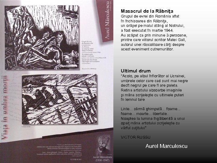 Masacrul de la Râbniţa Grupul de evrei din România aflat în închisoarea din Râbniţa,