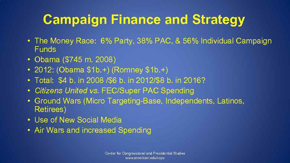 Campaign Finance and Strategy • The Money Race: 6% Party, 38% PAC, & 56%