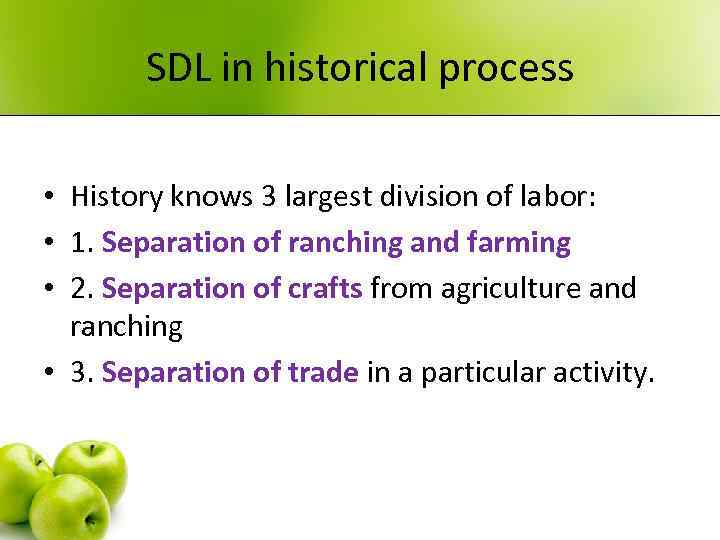 SDL in historical process • History knows 3 largest division of labor: • 1.