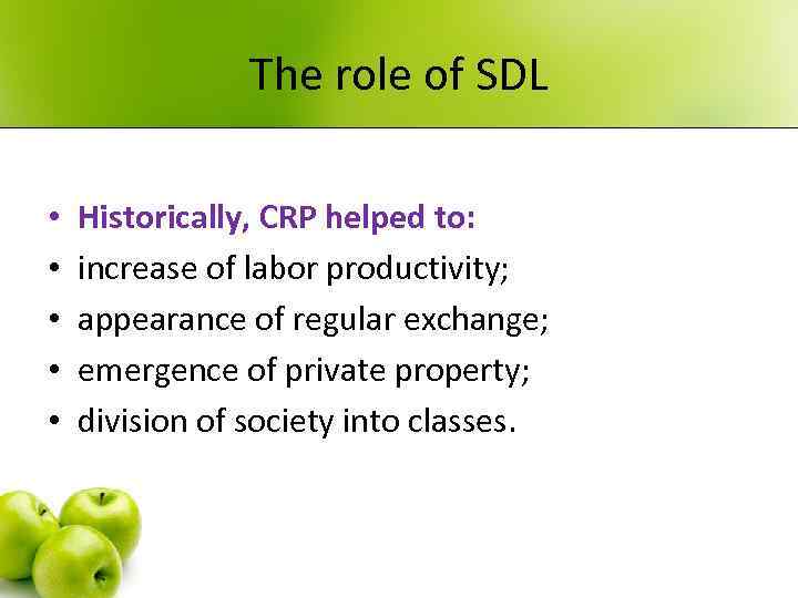 The role of SDL • • • Historically, CRP helped to: increase of labor