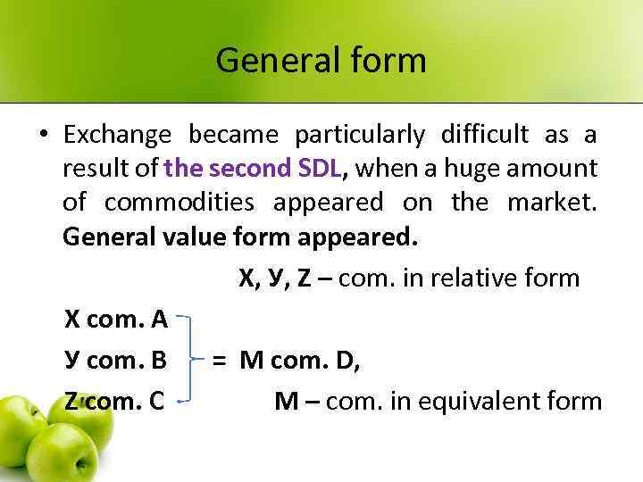 General form • Exchange became particularly difficult as a result of the second SDL,