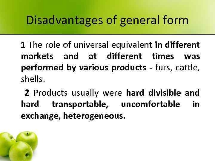 Disadvantages of general form 1 The role of universal equivalent in different markets and