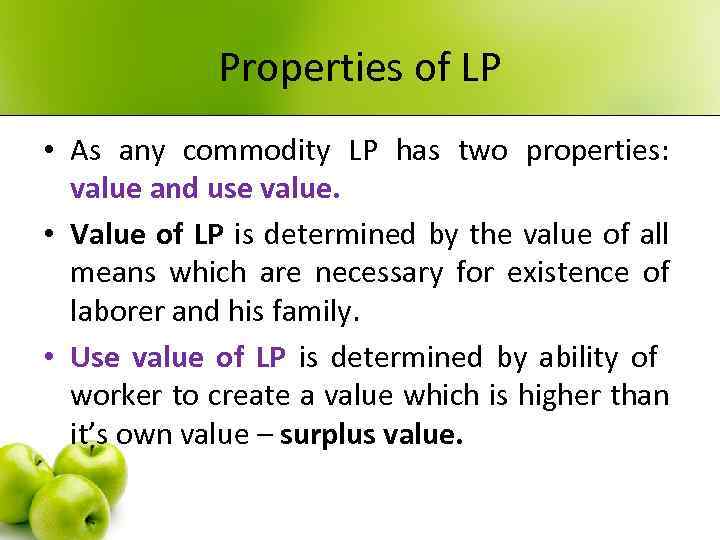 Properties of LP • As any commodity LP has two properties: value and use