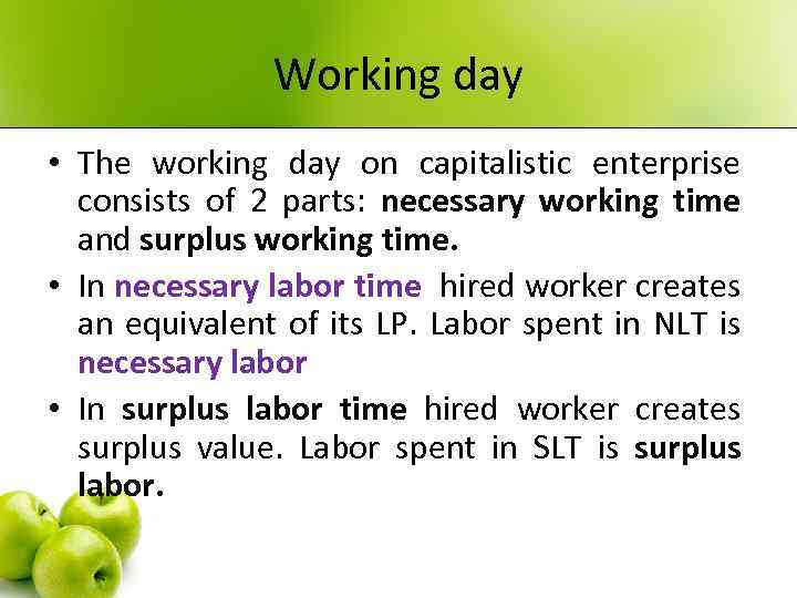 Working day • The working day on capitalistic enterprise consists of 2 parts: necessary