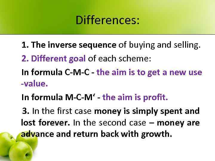 Differences: 1. The inverse sequence of buying and selling. 2. Different goal of each