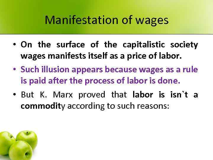 Manifestation of wages • On the surface of the capitalistic society wages manifests itself