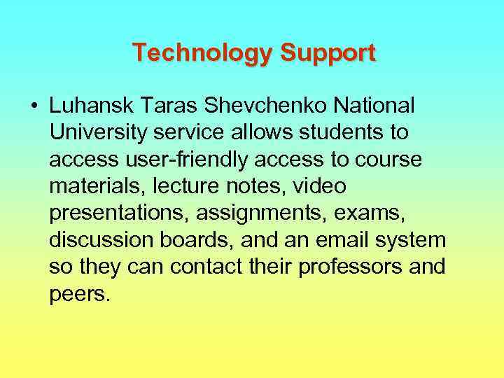 Technology Support • Luhansk Taras Shevchenko National University service allows students to access user-friendly