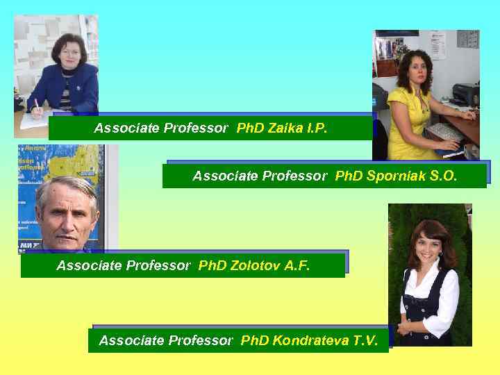 Associate Professor Ph. D Zaika I. P. Associate Professor Ph. D Sporniak S. O.