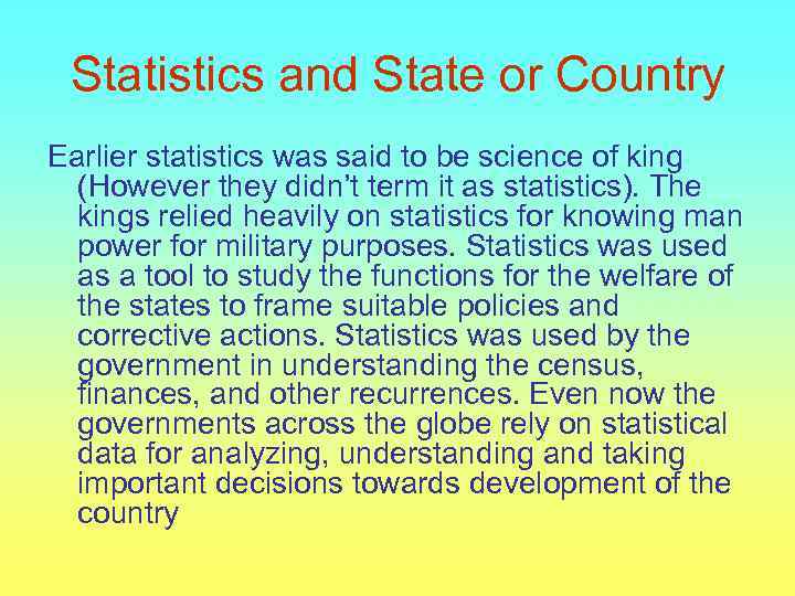 Statistics and State or Country Earlier statistics was said to be science of king