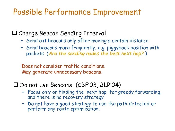 Possible Performance Improvement q Change Beacon Sending Interval – Send out beacons only after