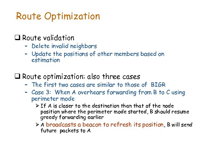 Route Optimization q Route validation – Delete invalid neighbors – Update the positions of