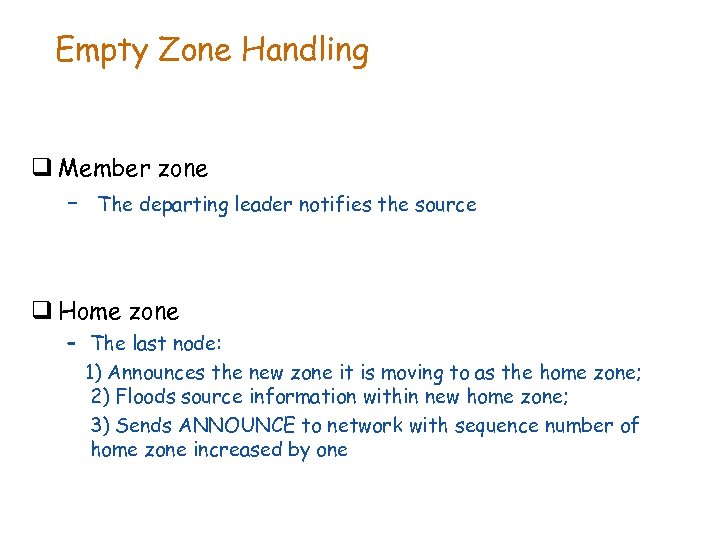 Empty Zone Handling q Member zone – The departing leader notifies the source q