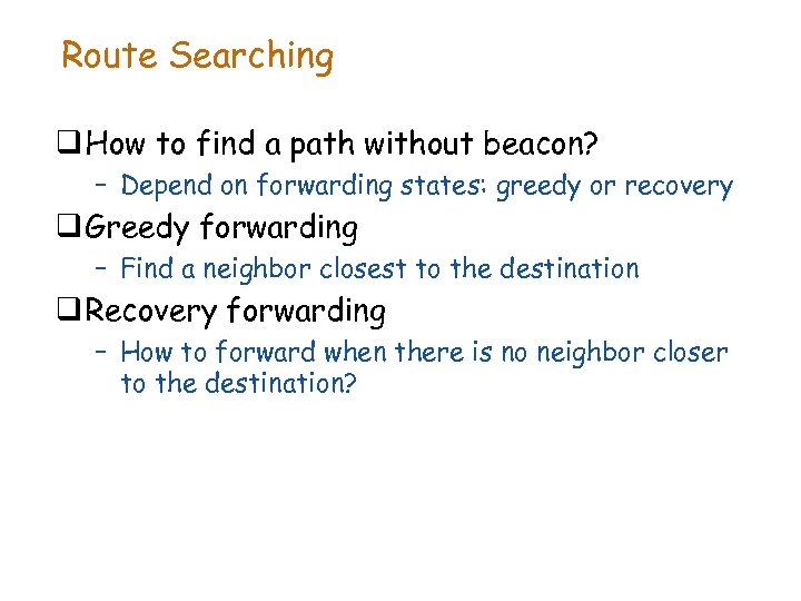 Route Searching q How to find a path without beacon? – Depend on forwarding