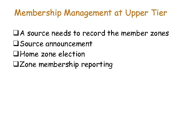 Membership Management at Upper Tier q A source needs to record the member zones