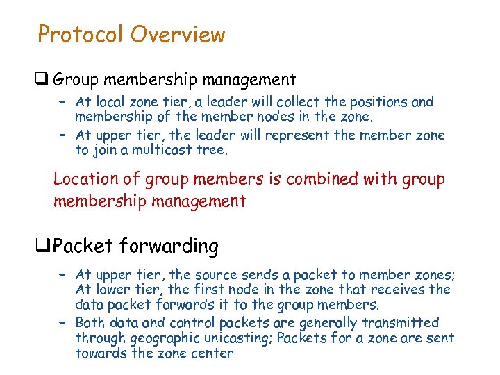 Protocol Overview q Group membership management – At local zone tier, a leader will