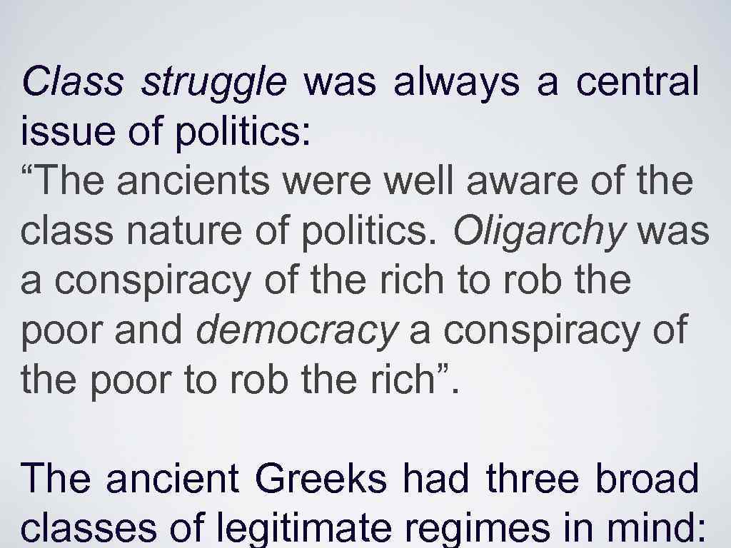 Class struggle was always a central issue of politics: “The ancients were well aware