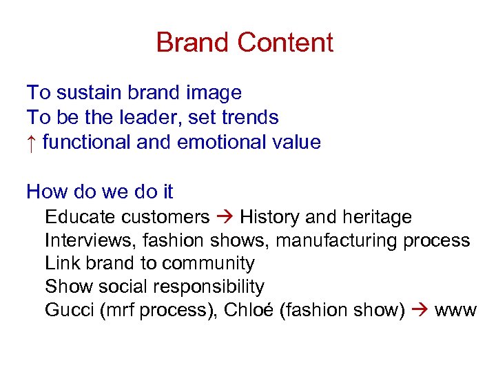 Brand Content To sustain brand image To be the leader, set trends ↑ functional