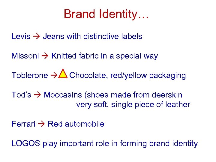 Brand Identity… Levis Jeans with distinctive labels Missoni Knitted fabric in a special way