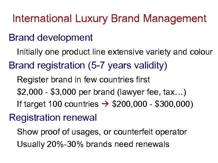 International Luxury Brand Management Brand development Initially one product line extensive variety and colour