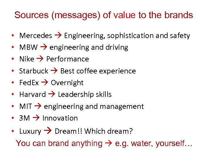 Sources (messages) of value to the brands • • Mercedes Engineering, sophistication and safety