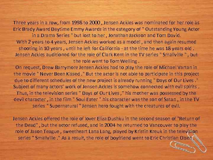 Three years in a row, from 1998 to 2000 , Jensen Ackles was nominated