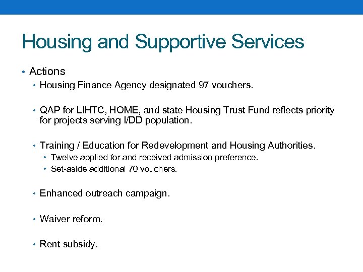 Housing and Supportive Services • Actions • Housing Finance Agency designated 97 vouchers. •