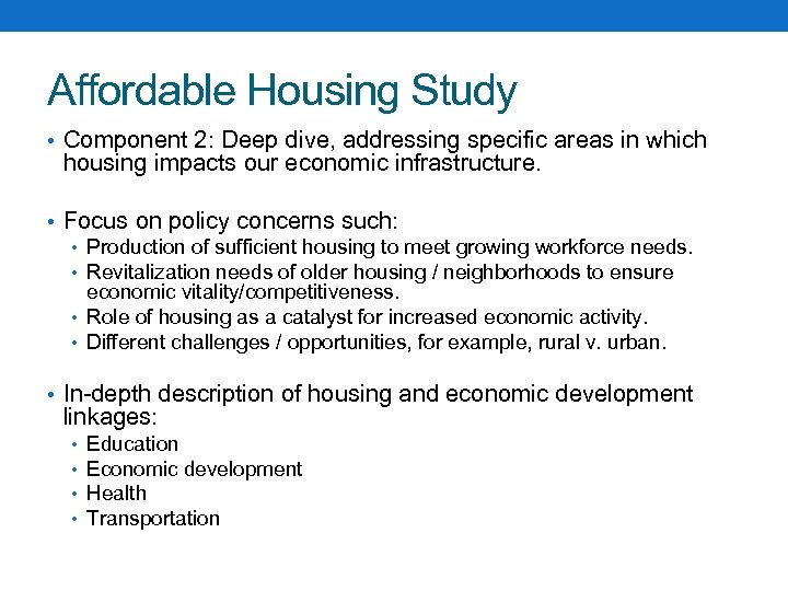 Affordable Housing Study • Component 2: Deep dive, addressing specific areas in which housing